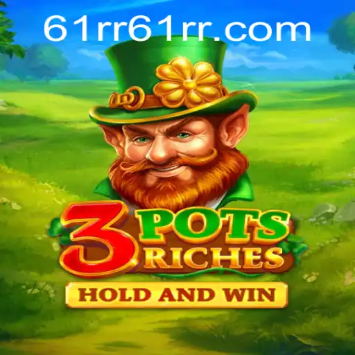 Exploring the Exciting World of 3potsRiches with Key Strategy 61rr