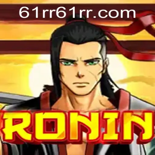 Exploring the Thrilling World of Ronin: A Dynamic Adventure with 61rr